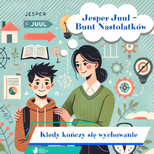Jesper Juul – Bunt Nastolatków. Kiedy kończy się wychowanie