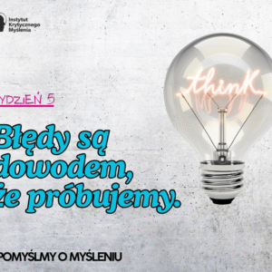 PomyślMY o myśleniu – Błędy są dowodem, że próbujemy (Krok 5)