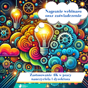Webinar “Zastosowanie 4K w pracy nauczyciela i dyrektora” + zaświadczenie