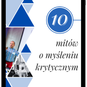 10 mitów o myśleniu krytycznym